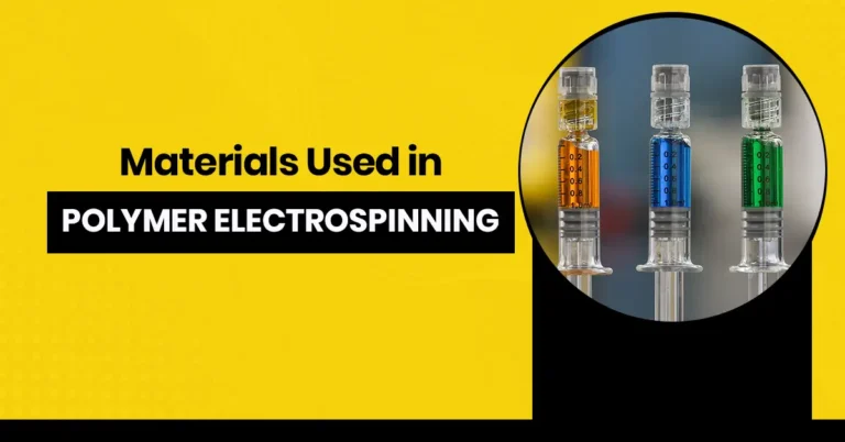 Materials Used in Polymer Electrospinning Explained